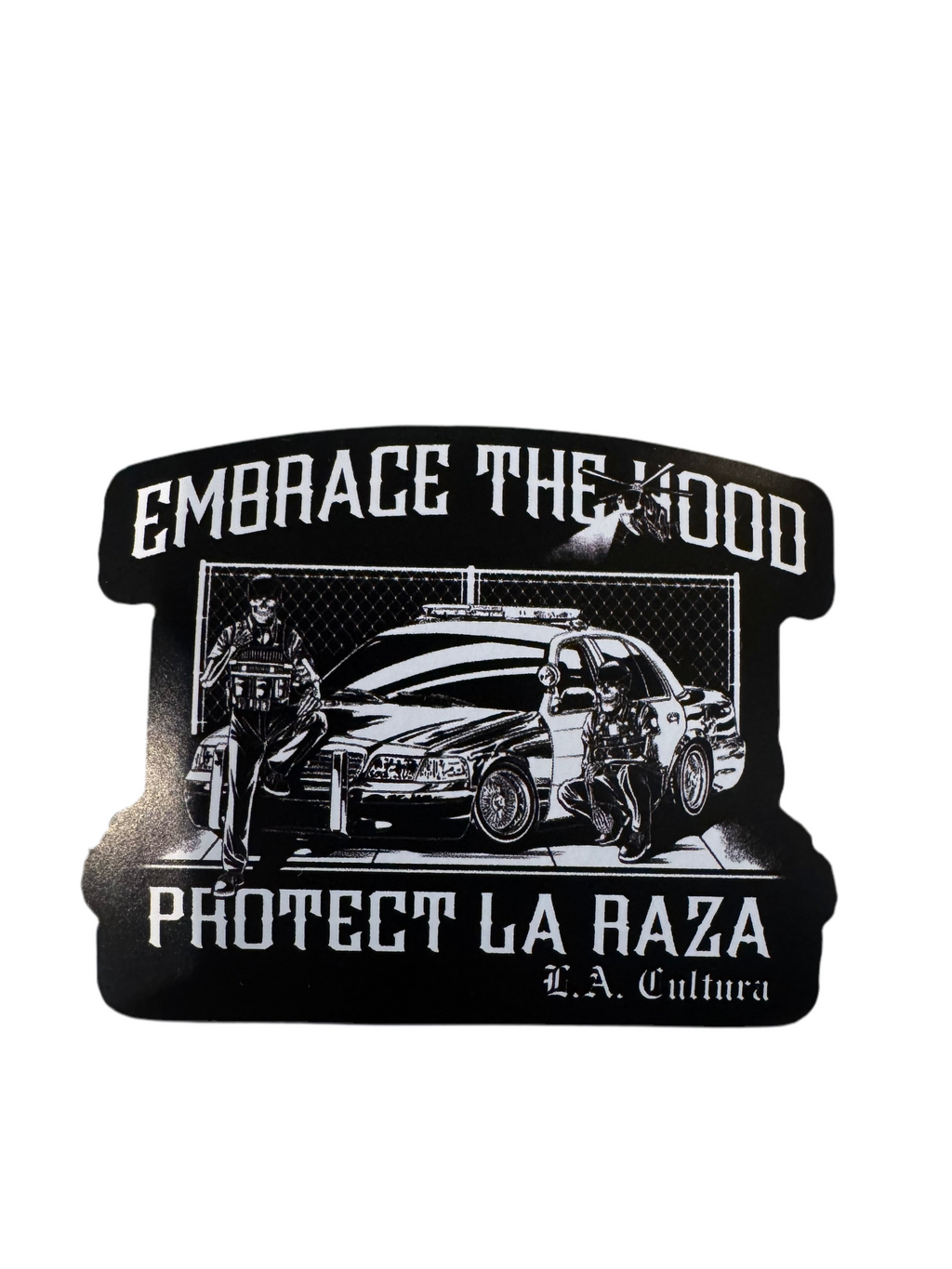 Embrace the Hood, Protect La Raza sticker